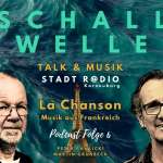 SCHALLWELLE Folge 6 – “LA CHANSON  – Musik aus Frankreich” aus Peters & Martins Wohnzimmer